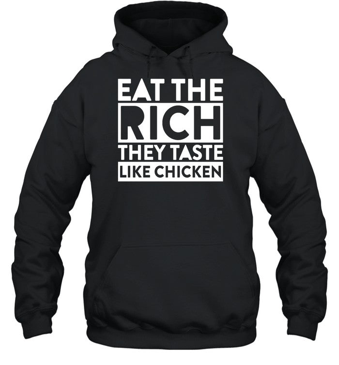 Eat The Rich They Taste Like Chicken Hoodie