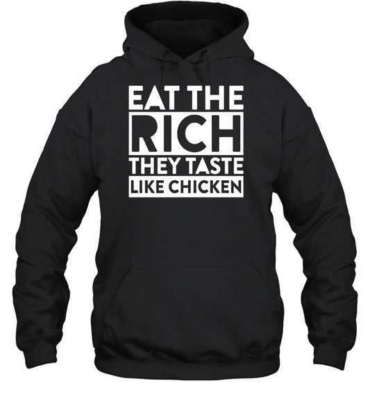 Eat The Rich They Taste Like Chicken Hoodie