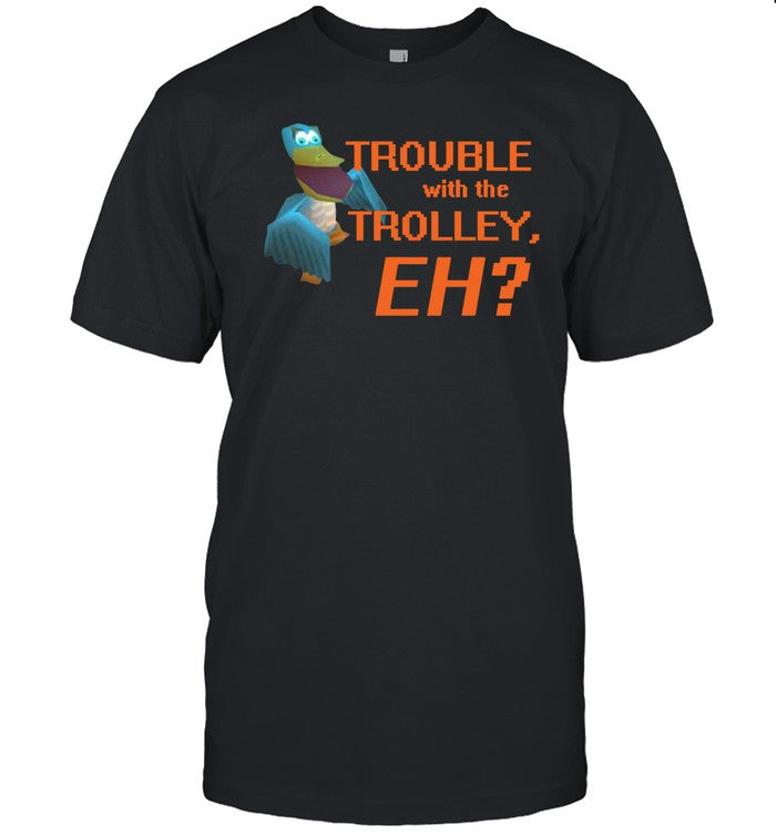 Trouble With The Trolley Eh Hoodie