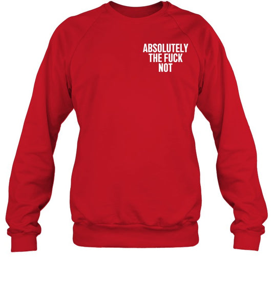 Furiousnae Wearing Absolutely The Fuck Not Sweatshirt