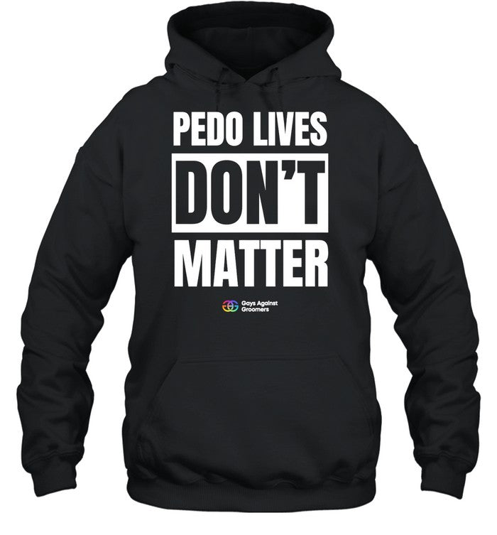 Pedo Lives Don't Matter Hoodie