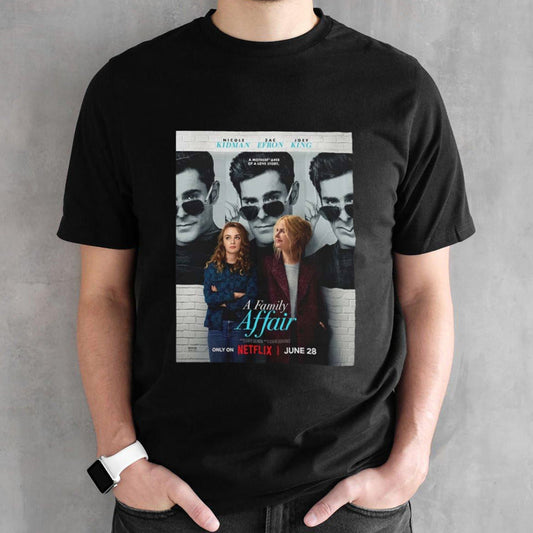 A Family Affair Starring Zac Efron Nicole Kidman And Joey King Releasing On Netflix On June 28th 2024 shirt