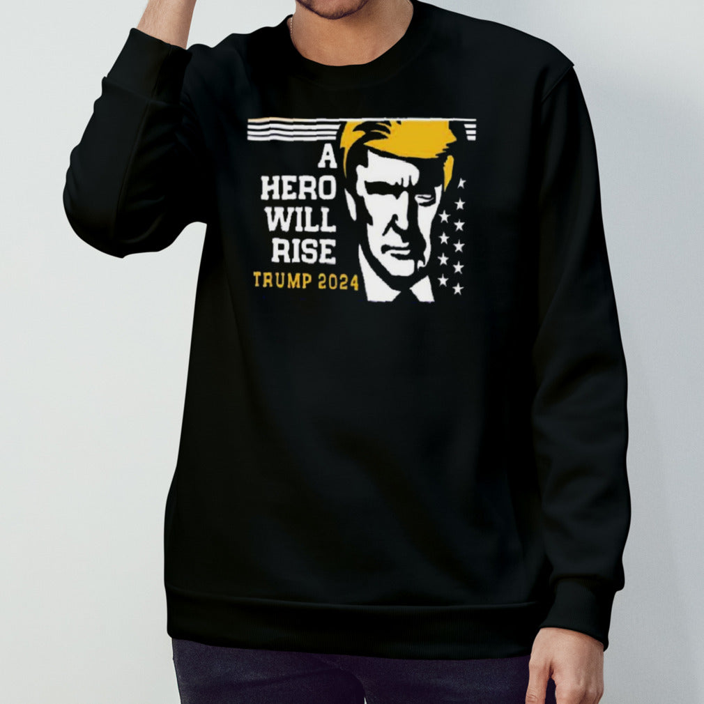 A Hero Will Rise Trump 2024 shirt