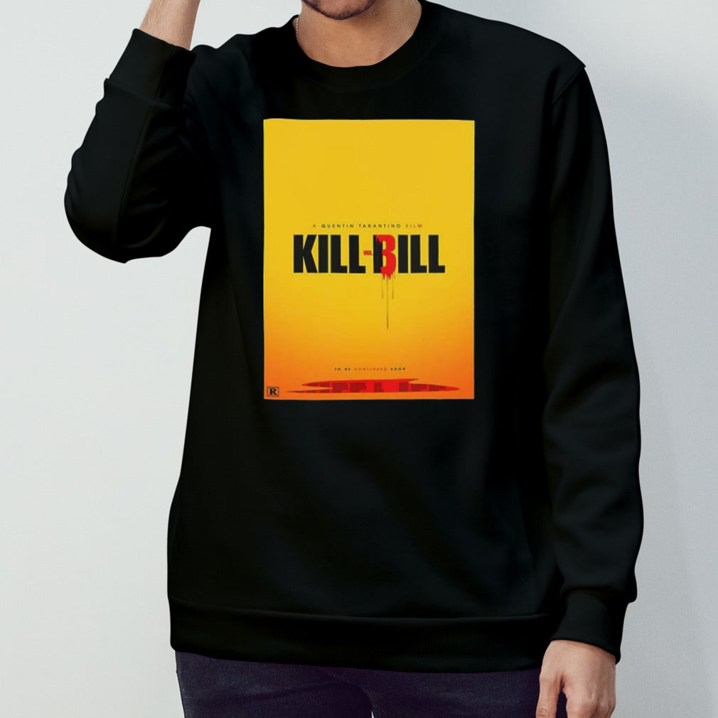 A Quentin Tarantino Film Kill Vol Bill To Be Continued Soon shirt