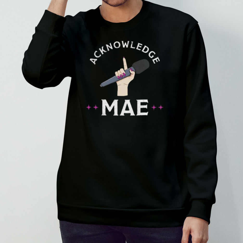 Acknowledge Mae T-shirt