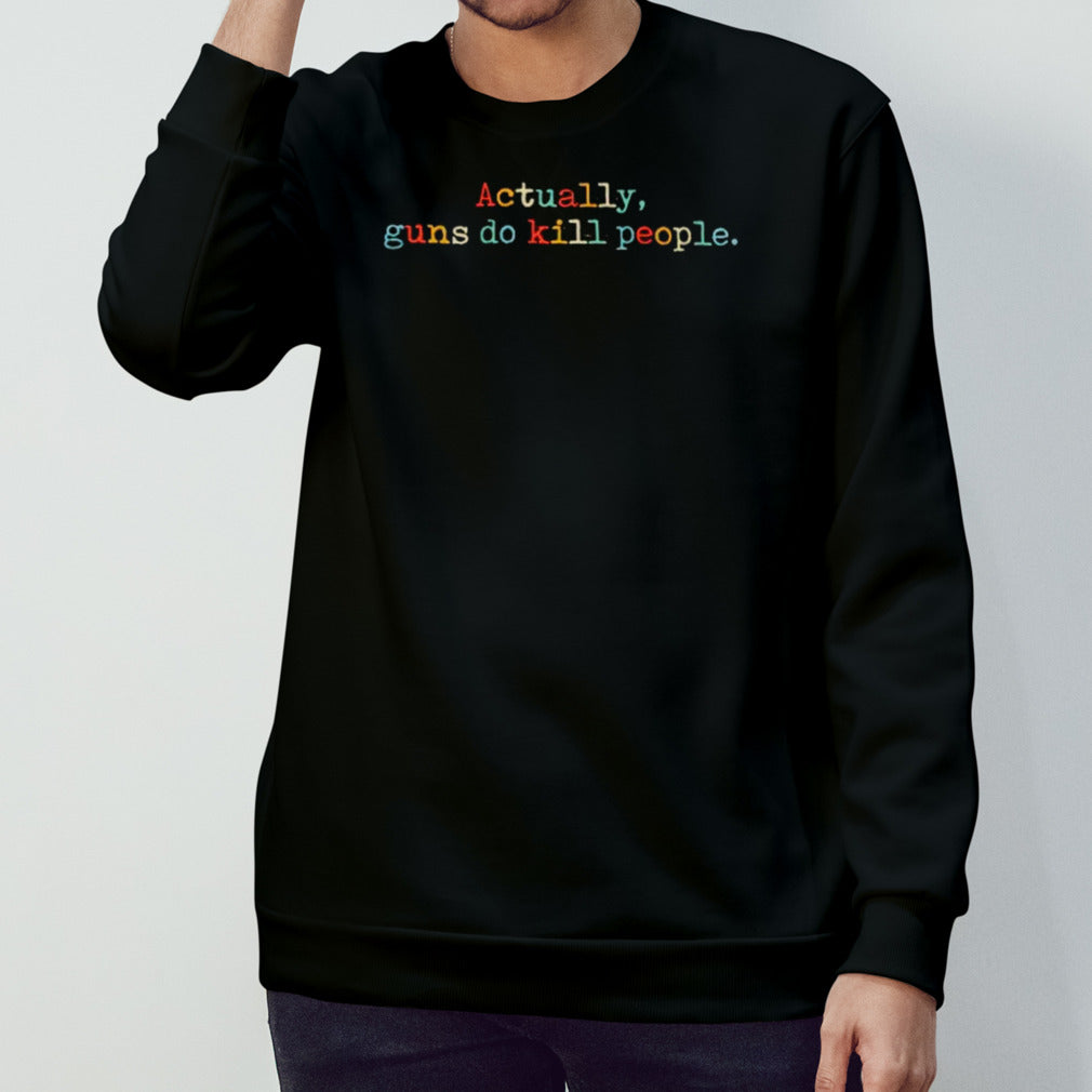 Actually guns do kill people vintage shirt
