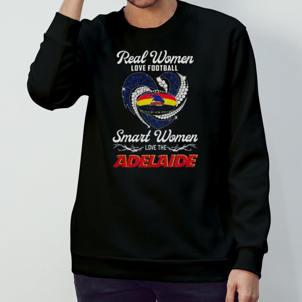 Adelaide Crows Football Real Women Love Football Smart One Love Adelaide 2024 T-shirt