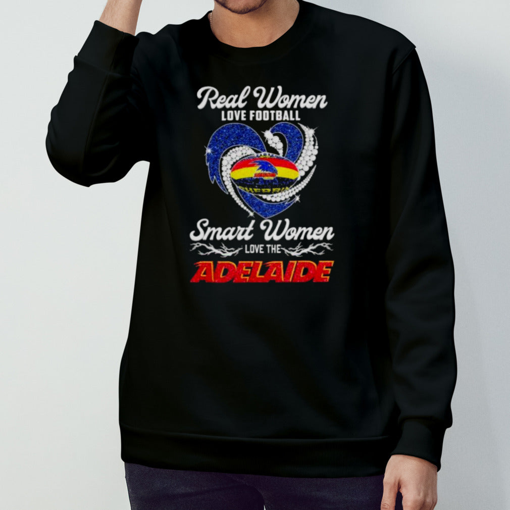 Adelaide Crows Football Real Women Love Football Smart One Love Adelaide T-Shirt