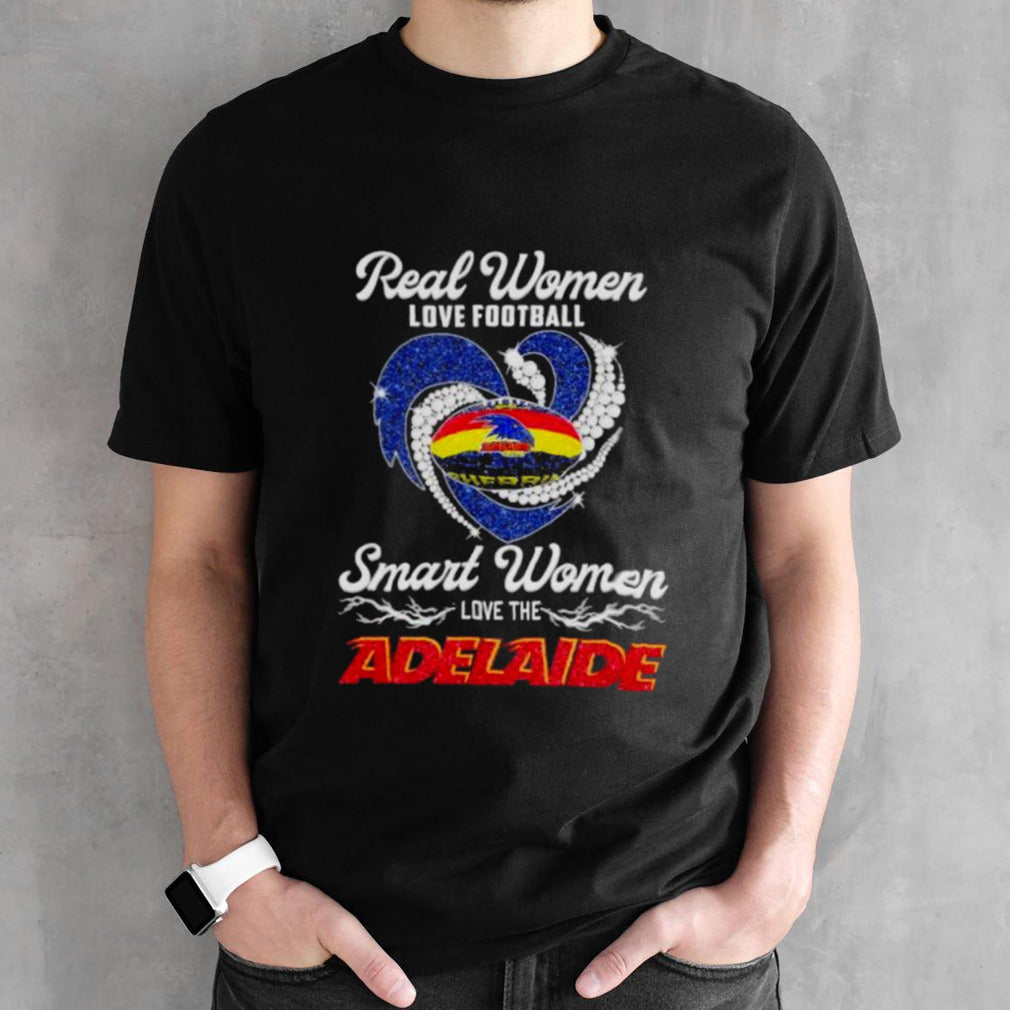 Adelaide Crows Football Real Women Love Football Smart One Love Adelaide T-Shirt