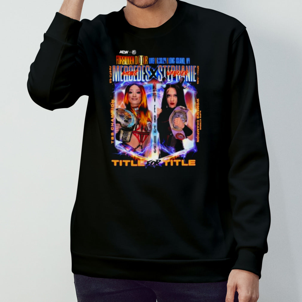 Aew Forbidden Door 2024 Matchup Mercedes MonÃ© Vs Stephanie Vaquer Title For Title T-shirt