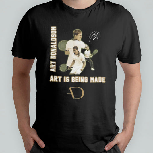 Art Donaldson Art Is Being Made Signature T-shirt