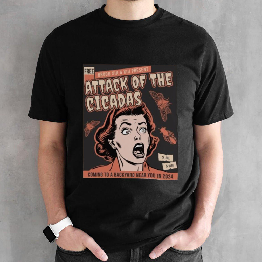 Attack Of The Cicadas Coming To A Backyard Near You In 2024 Shirts