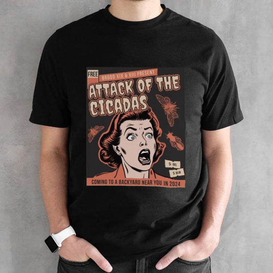 Attack Of The Cicadas Coming To A Backyard Near You In 2024 Shirts