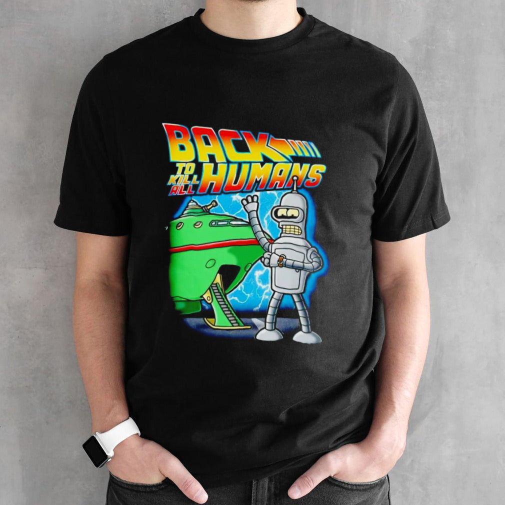 Back to Kill All Humans shirt
