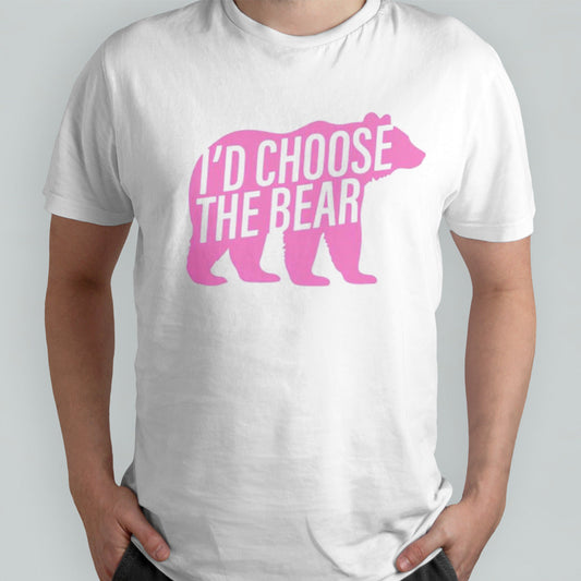 Bear iâ€™d choose the bear shirt