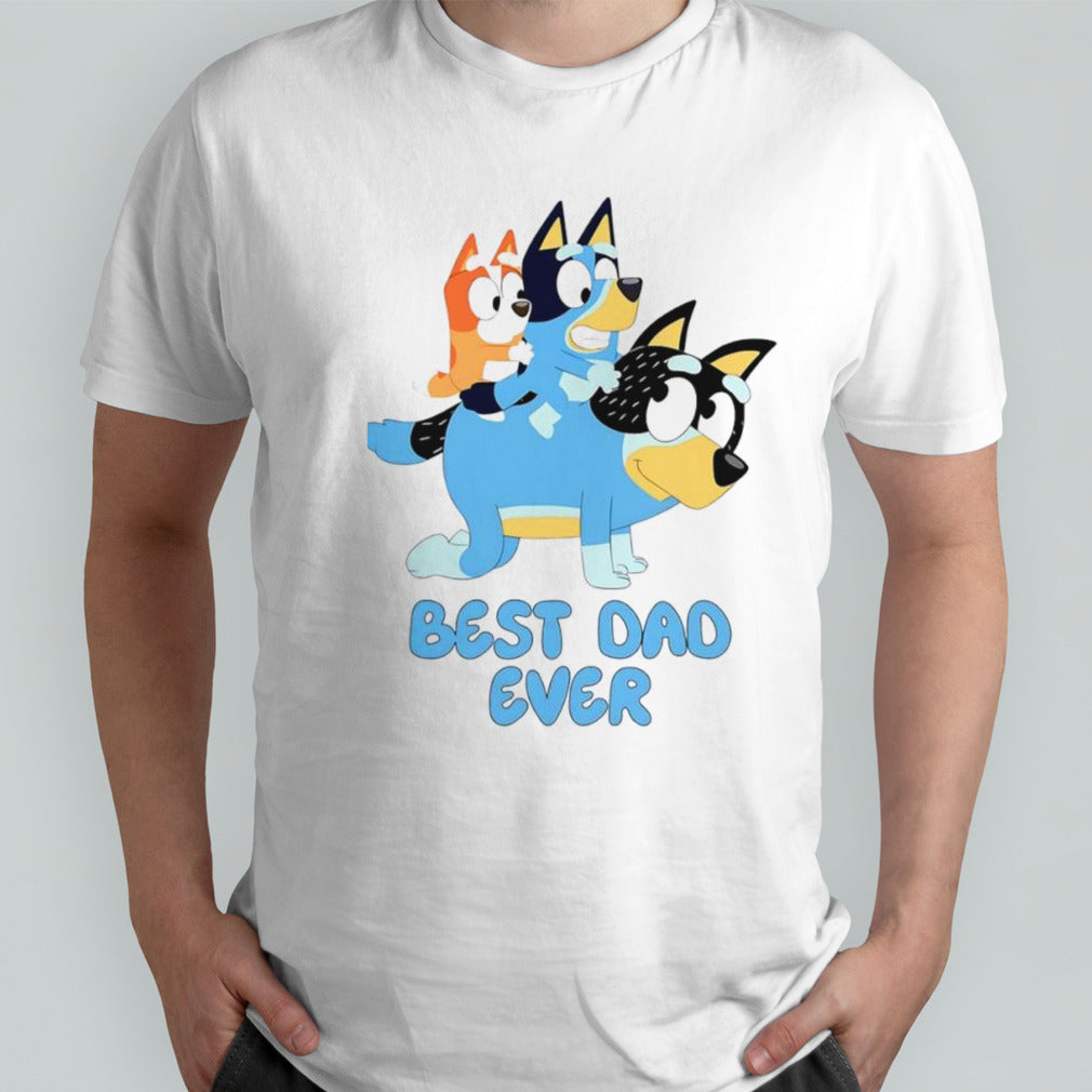 Best dad ever Bluey happy fathers day shirt