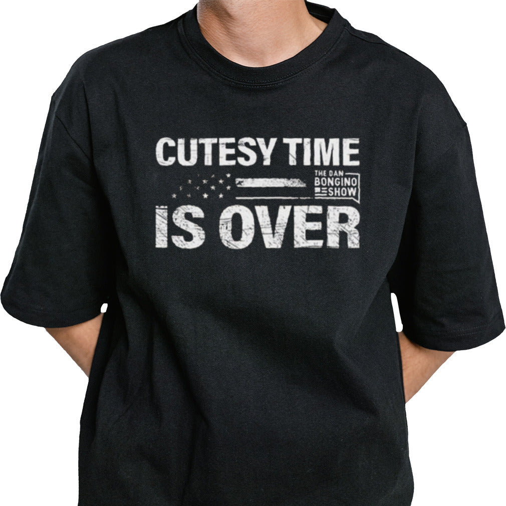 Bongino Cutesy Time Is Over The Dan Bongino Shirt