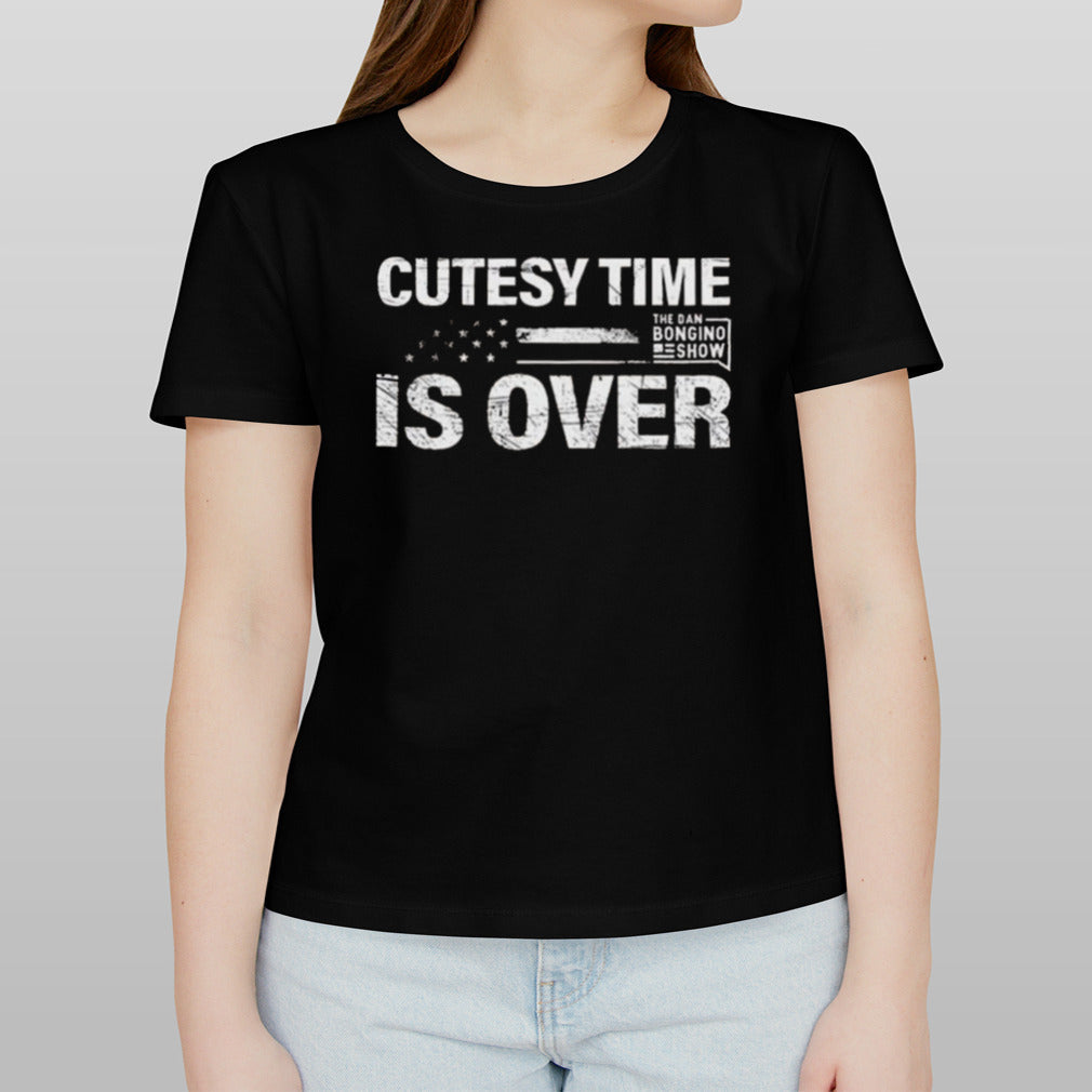 Bongino Cutesy Time Is Over The Dan Bongino Shirt