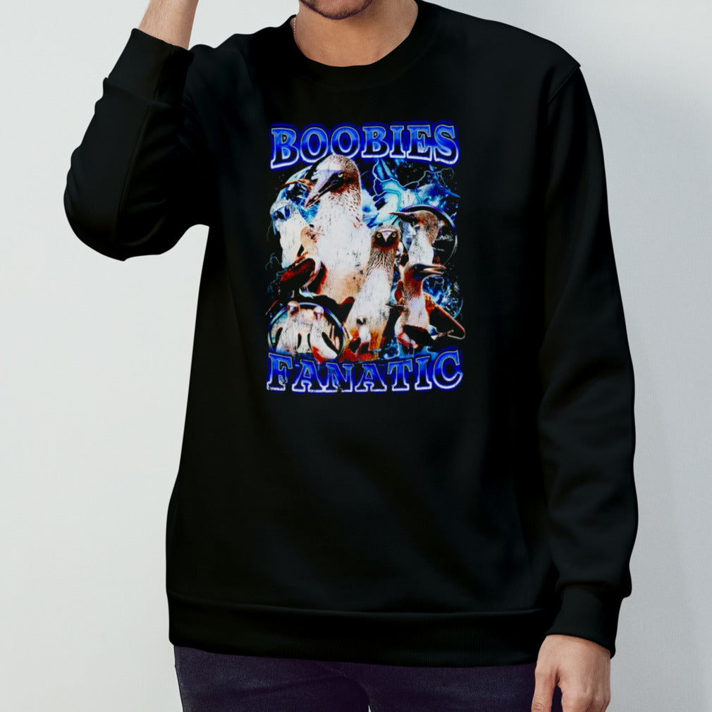 Boobies Fanatic shirts