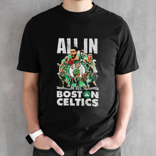 Boston Celtics All In The Boston Celtics 2024 T-shirt