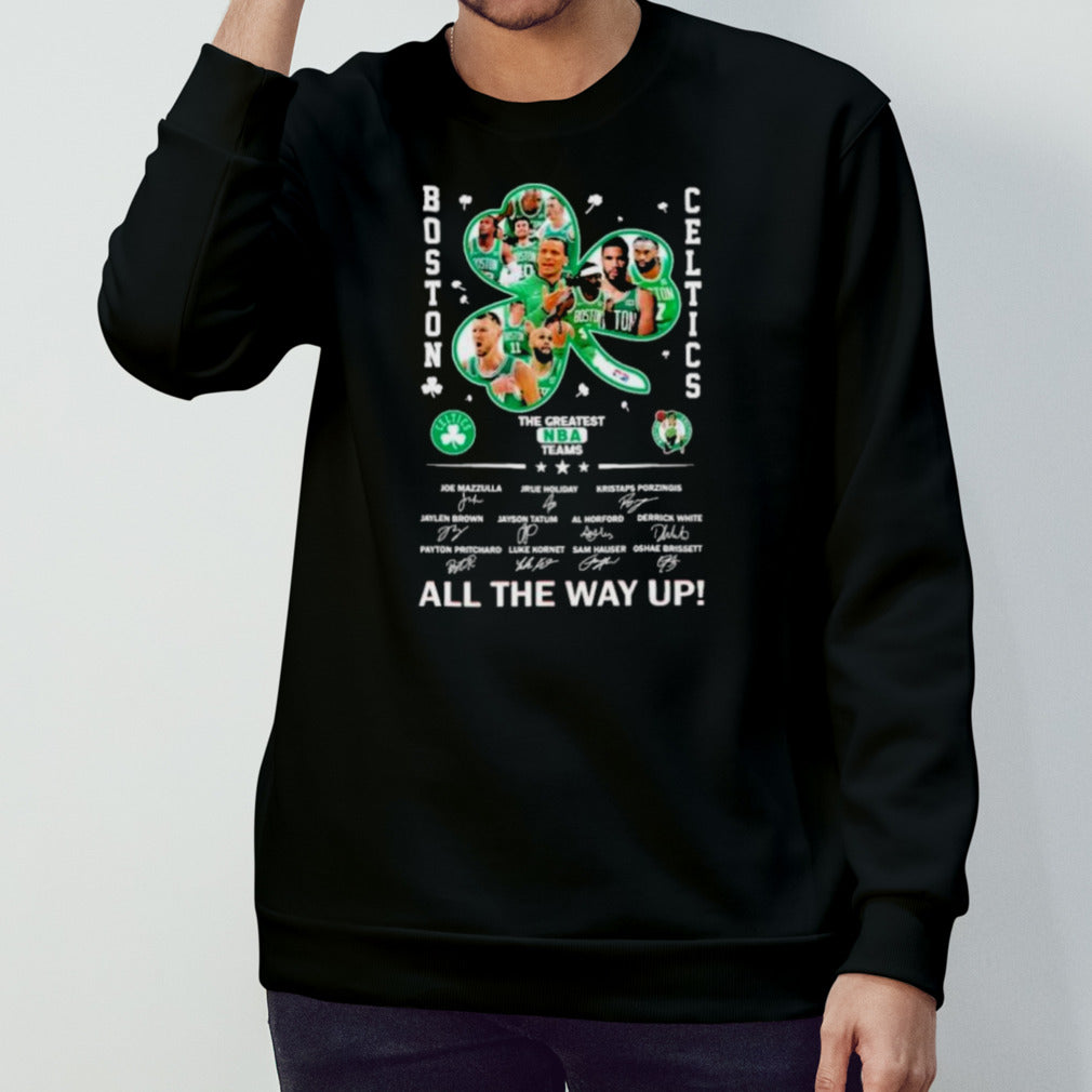 Boston Celtics The Greatest NBA Team All The Way Up Signatures Shirt