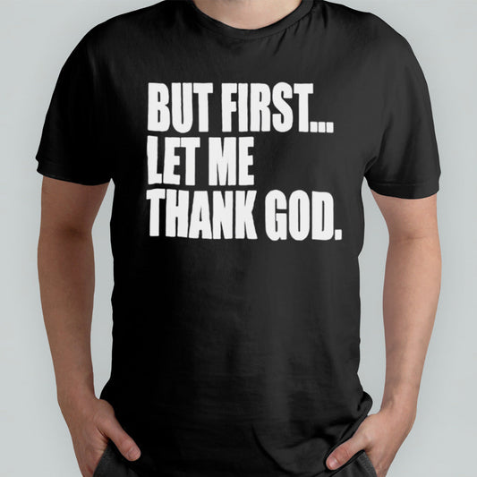 Celtics Head Coach But First Let Me Thank God Shirt