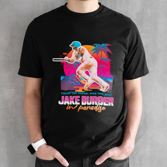 Chase the dream ride the beat Jake Burger in paradise Miami parody shirts