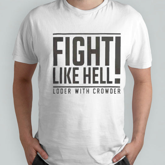 Crowder OG Fight Like Hell T-Shirts