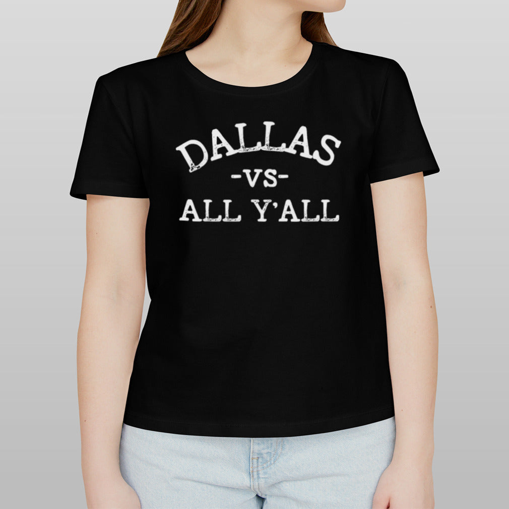 Dallas Vs All Yâ€™all 2024 shirt