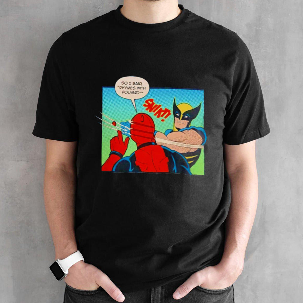 Deadpool X Batman slapping Robin so I said Rhymes with Polveri shirts