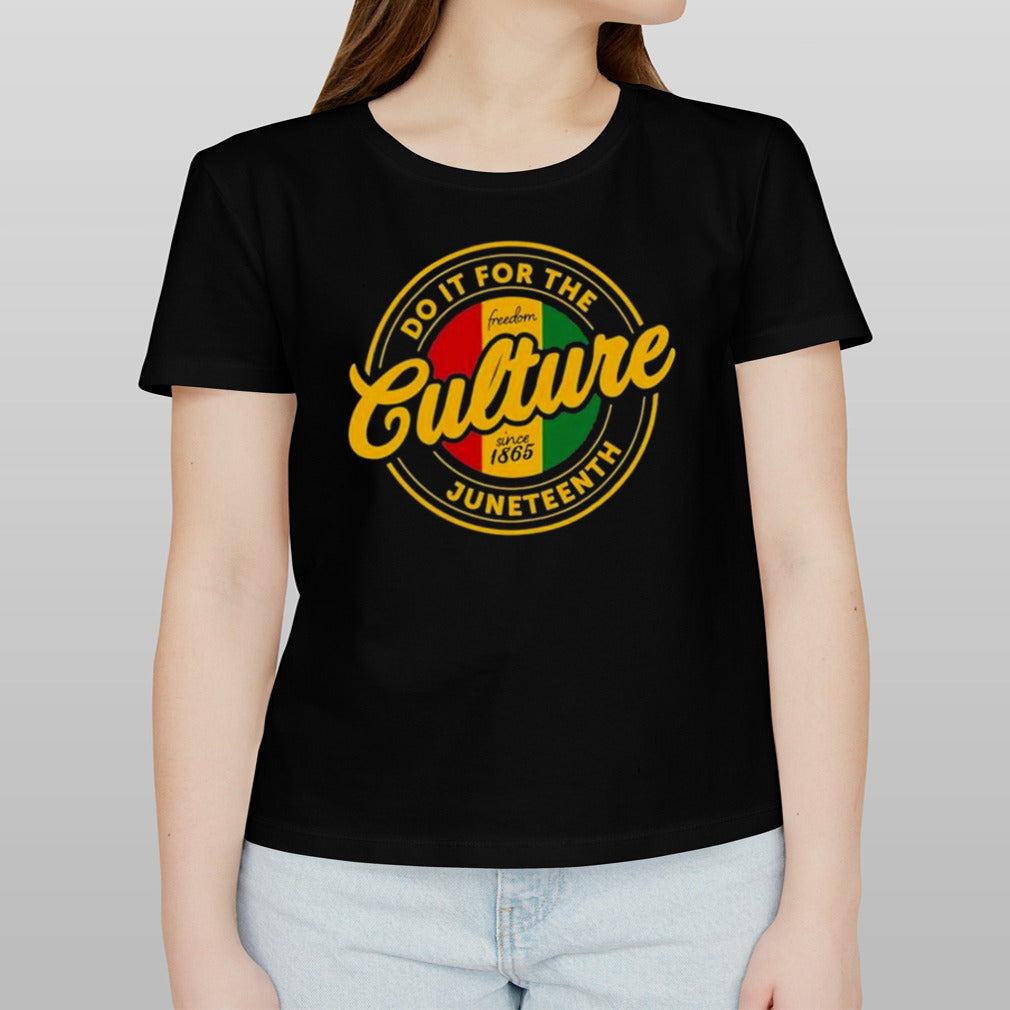 Do It For The Juneteenth Freedom day 2024 Shirt