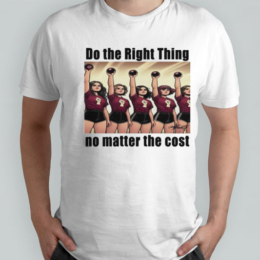 Do The Right Thing No Matter The Cost Shirt