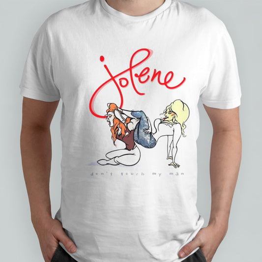 Dolly Parton Jolene donâ€™t touch my man shirt