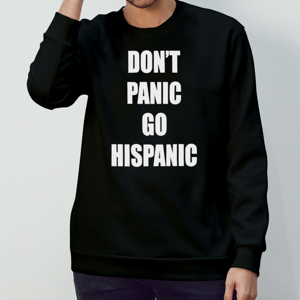 Donsâ€™t panic go hispanic shirts