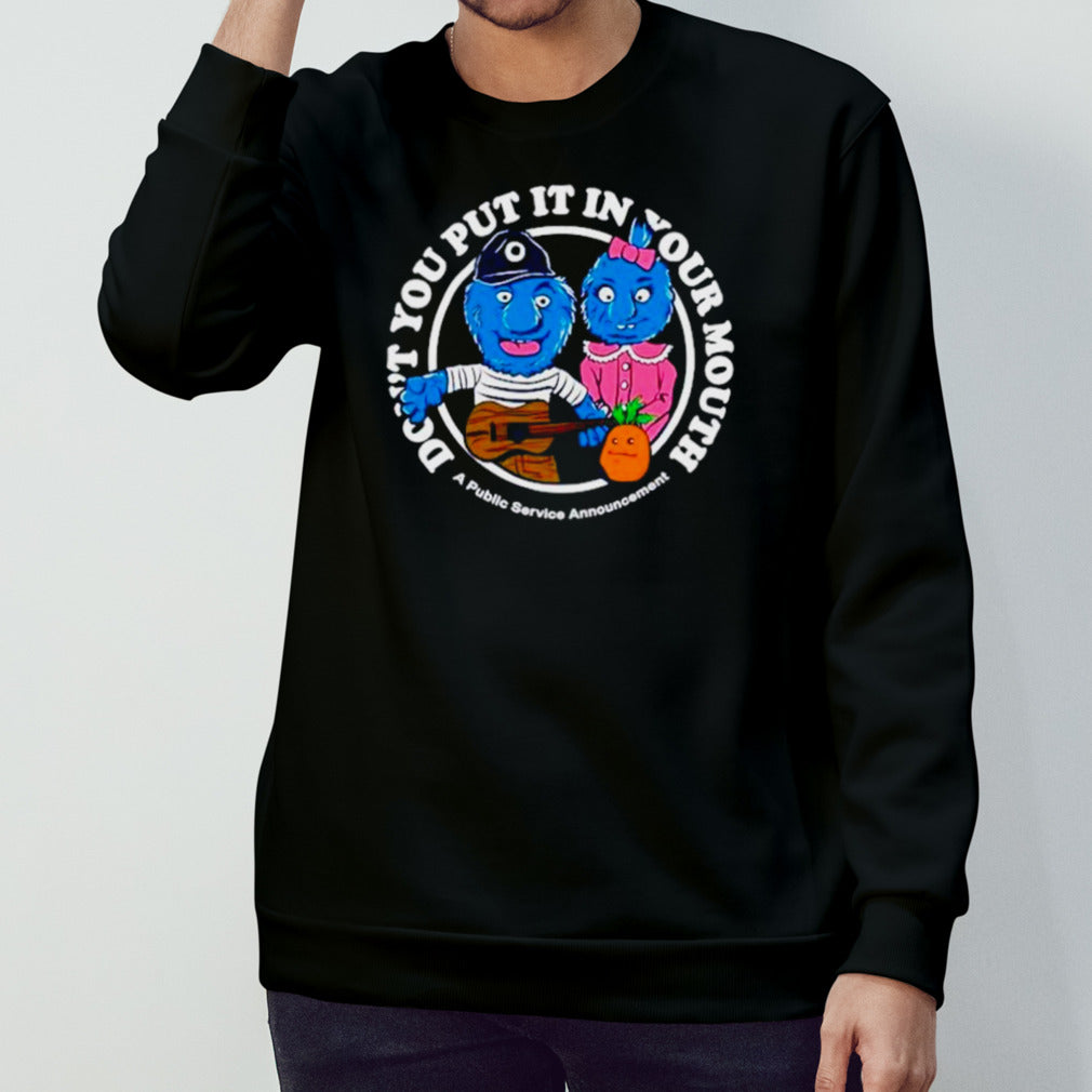 Donâ€™t put it in your mouth shirt