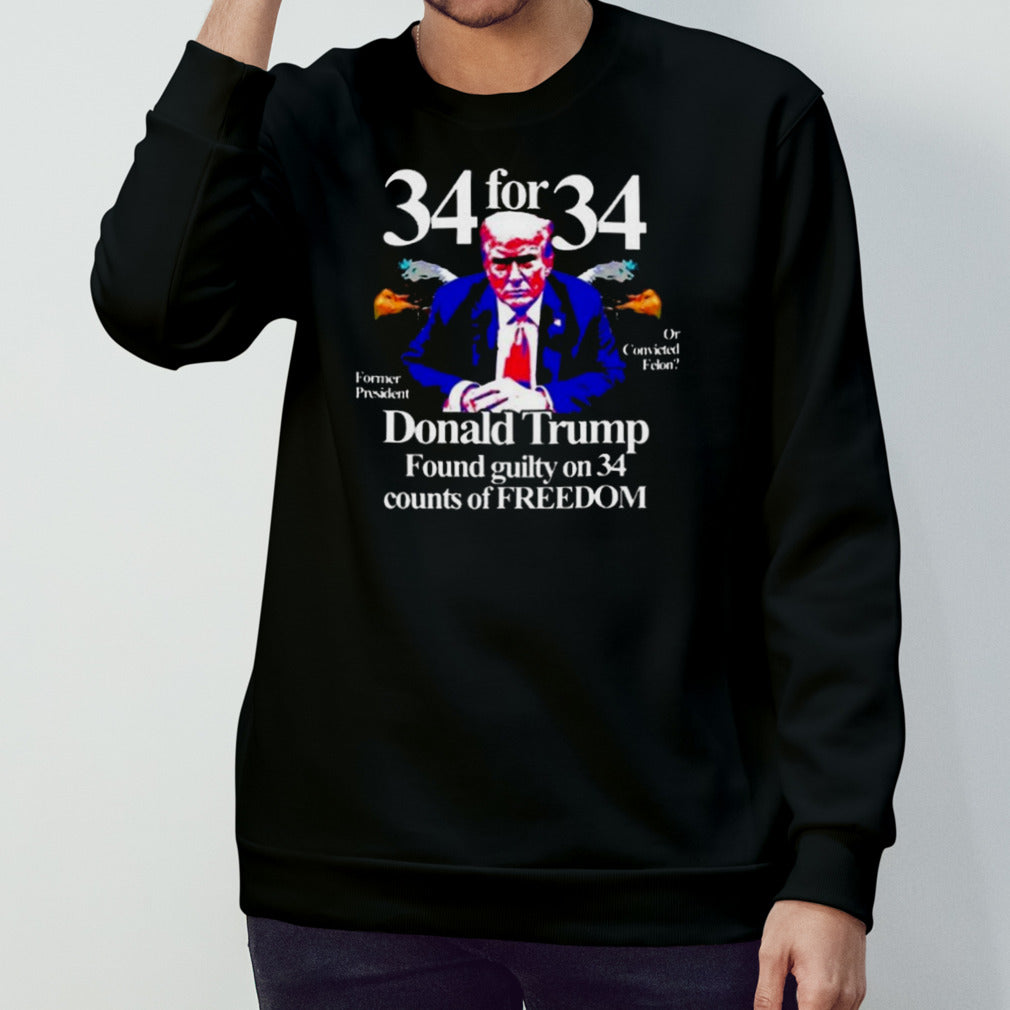 Donald Trump Found Guilty On 34 Counts Of Freedom shirt