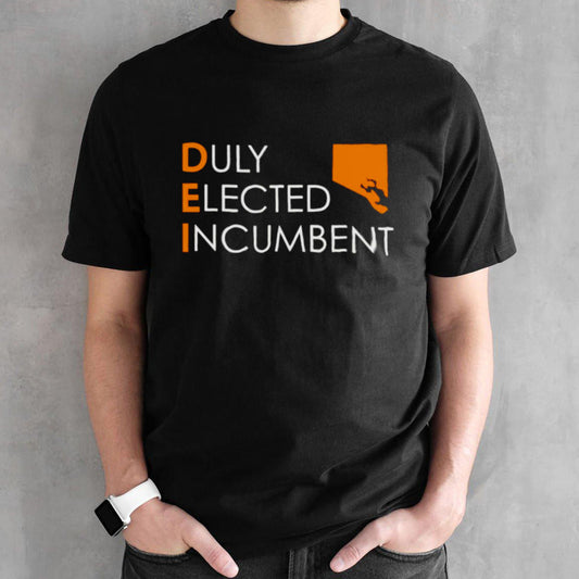 Duly elected incumbent shirts