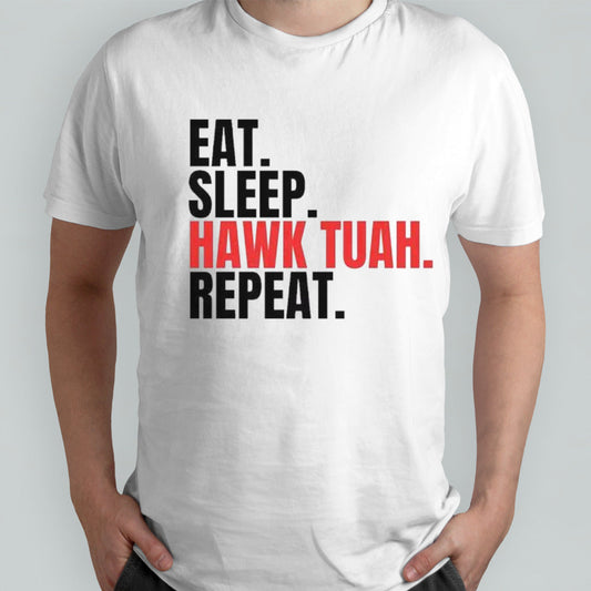 Eat Sleep Hawk Tuah Repeat Shirt