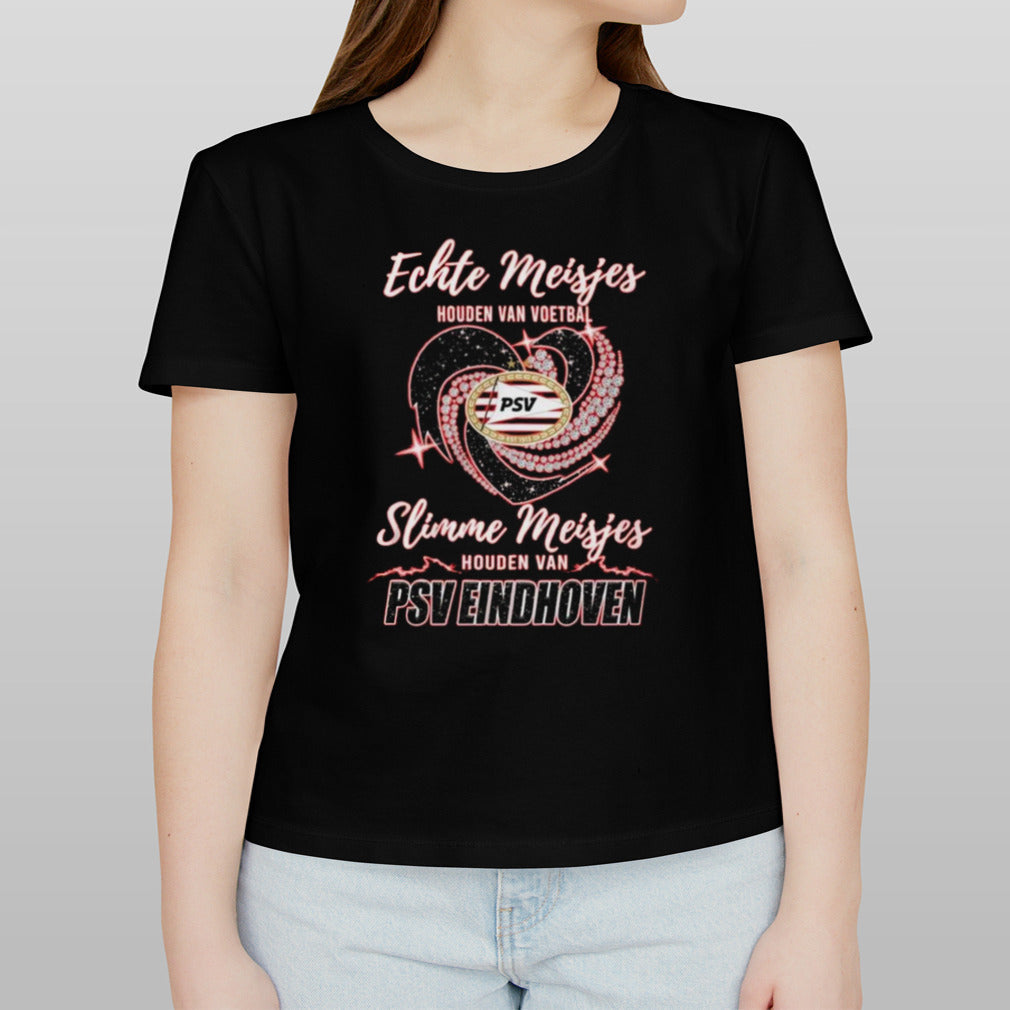 Echte Meisjes Houden Van Voetbal Slimme Meisjes PSV Eindhoven Diamond Heart shirt