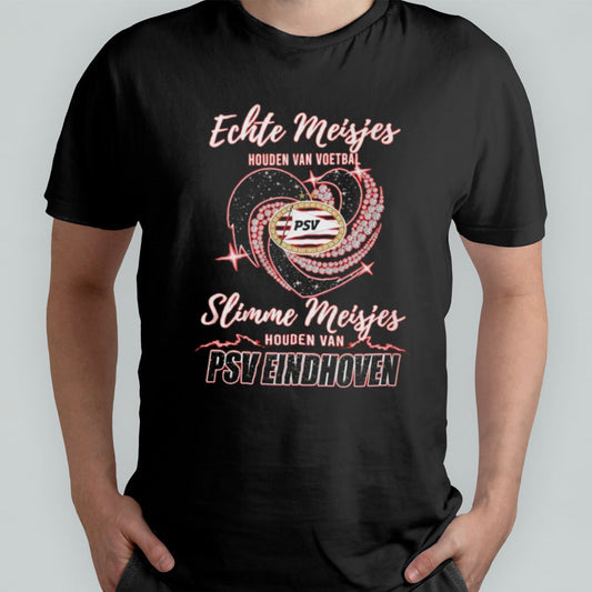 Echte Meisjes Houden Van Voetbal Slimme Meisjes PSV Eindhoven Diamond Heart shirt
