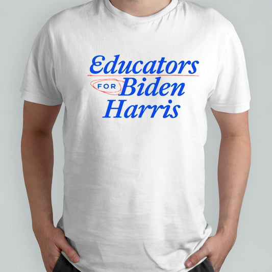 Educators for Biden Harris shirts