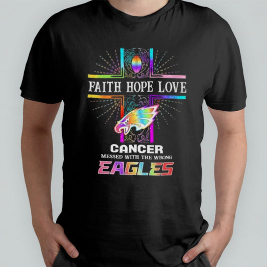 Faith Hope Love Cancer Messed With The Wrong Philadelphia Eagles Pride Shirt