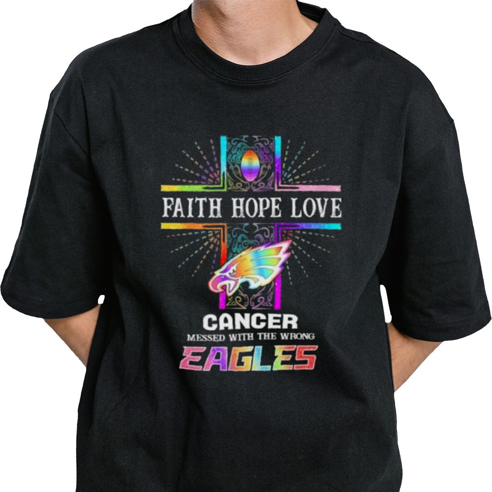 Faith Hope Love Cancer Messed With The Wrong Philadelphia Eagles Pride Shirt