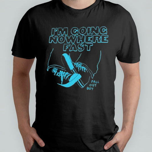 Fall Out Boy Iâ€™m Going Nowhere Fast Shirt