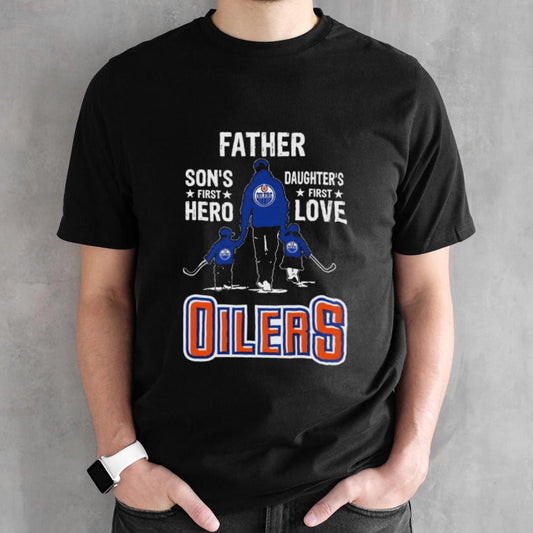 Father Sonsâ€™s First Hero Daughtersâ€™s First Love Edmonton Oilers Shirts