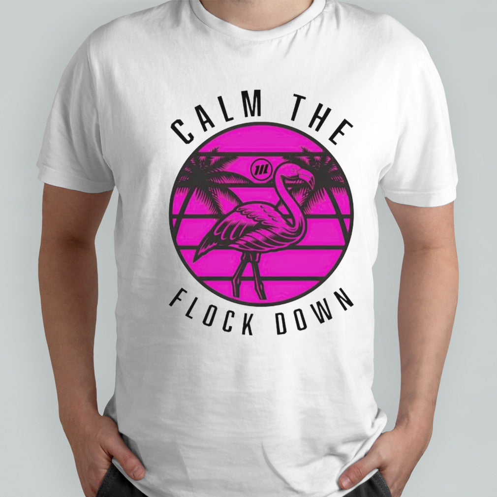 Flamingo calm the flock down shirt