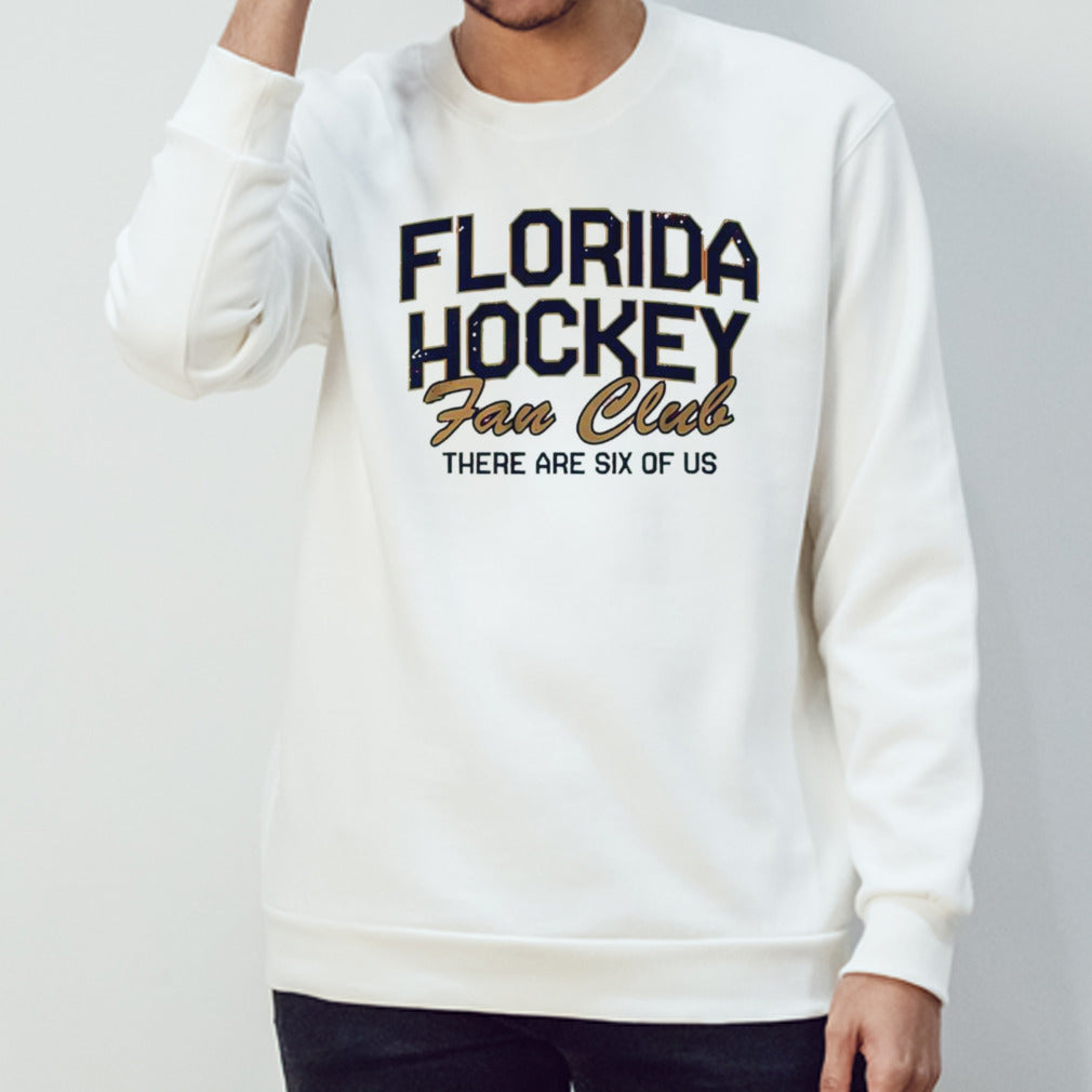 Florida hockey fan club there are six of us shirts