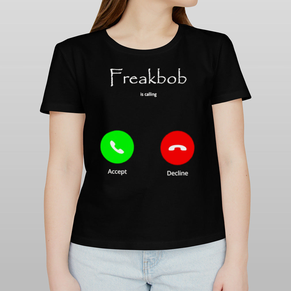 Freakbob Is Calling Cringey T-shirt