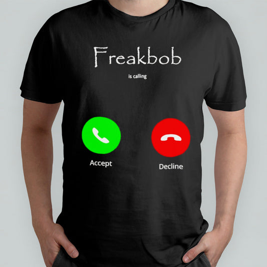Freakbob Is Calling Cringey T-shirt