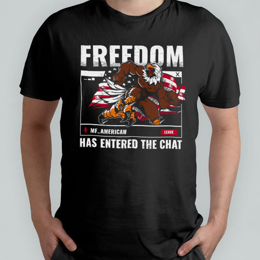 Freedom in the chat t shirt